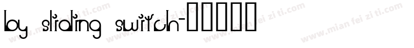 by sliding switch字体转换